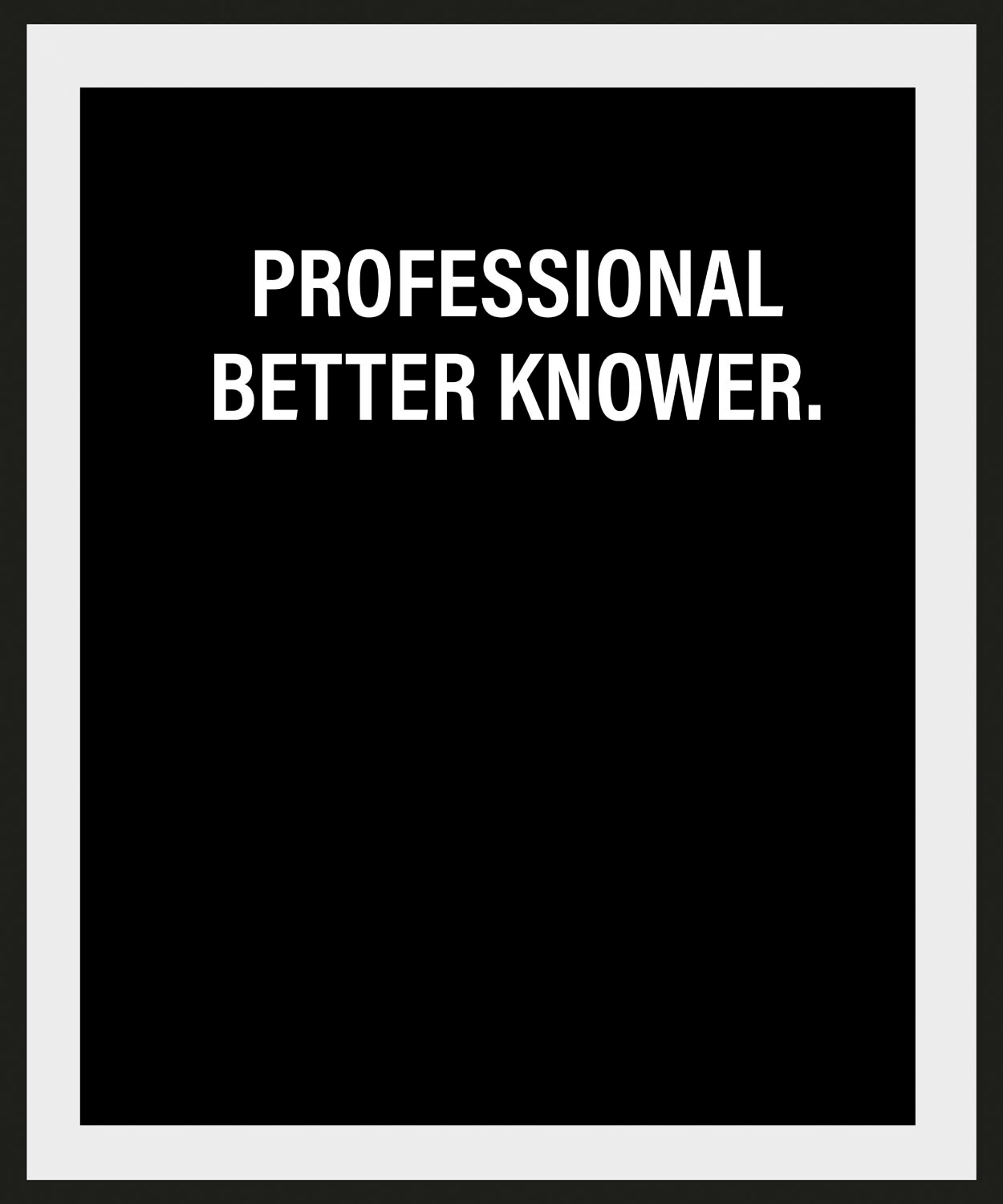 queence Bild "PROFESSIONAL BETTER KNOWER.", Schriftzug, (1 St.) günstig online kaufen