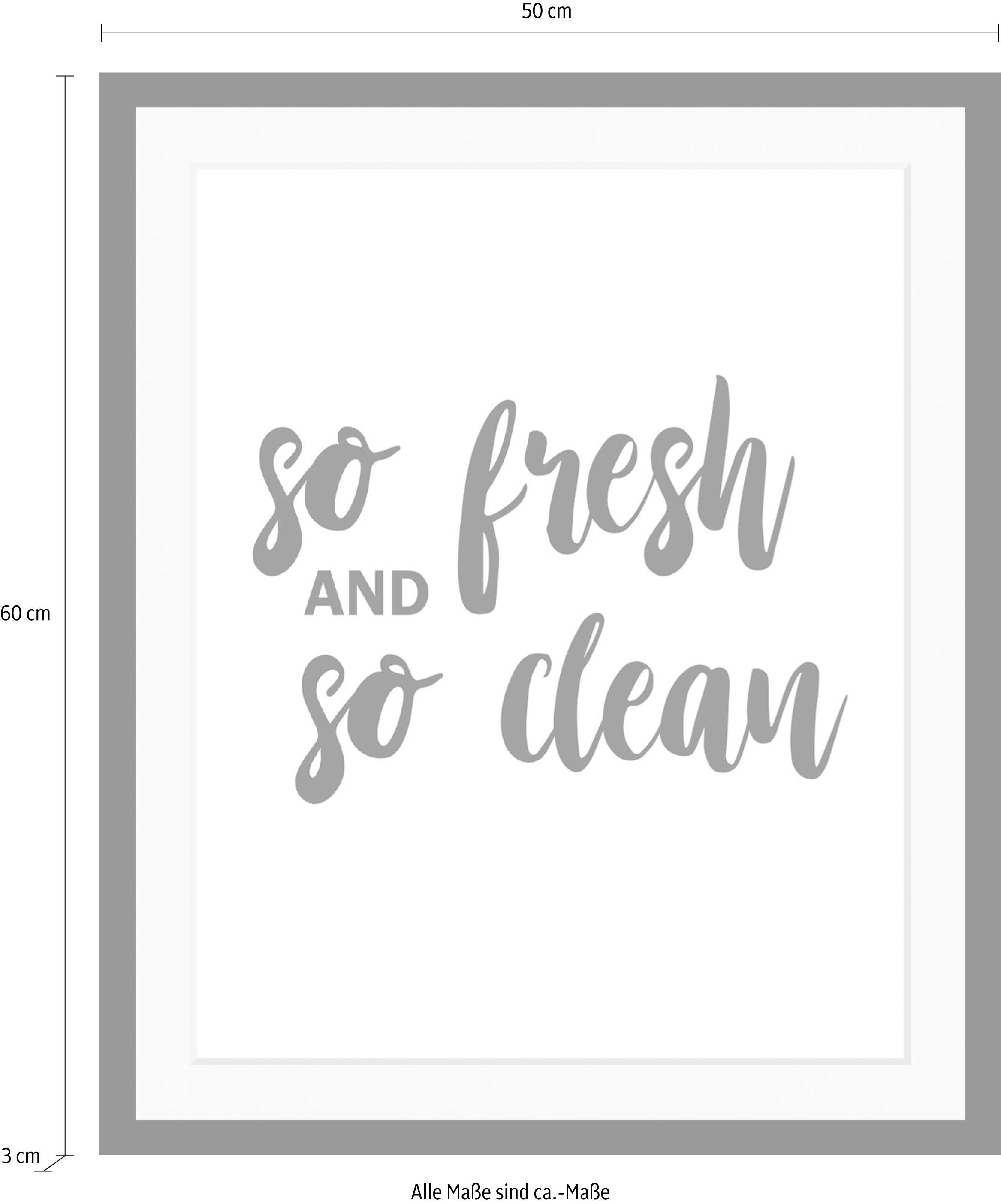 queence Bild »fresh & clean«, Schwarz-Weiß-Schriftzug-Humor, HD Premium Poster-Druck inkl. Holzrahmen