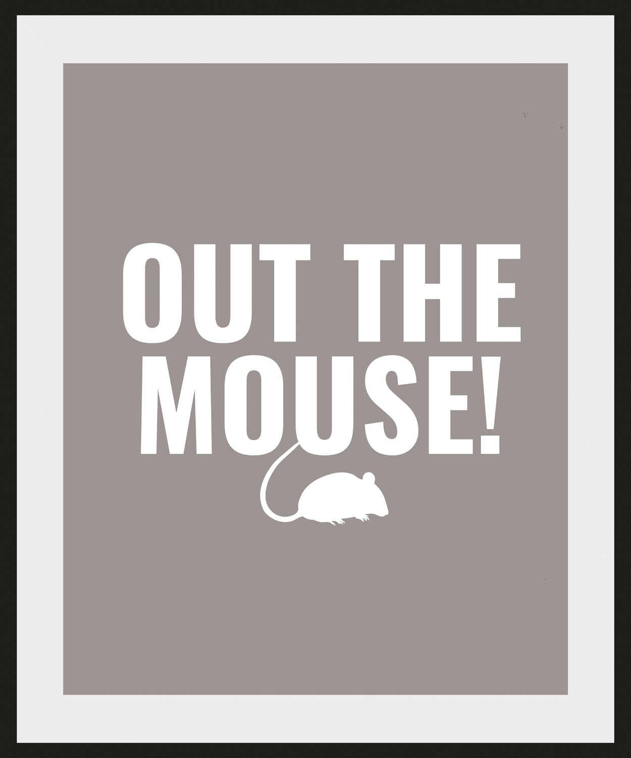 queence Bild »Aus die Maus!«, Schriftzug-Humor-Sprüche & Texte-Mäuse-Hausti günstig online kaufen