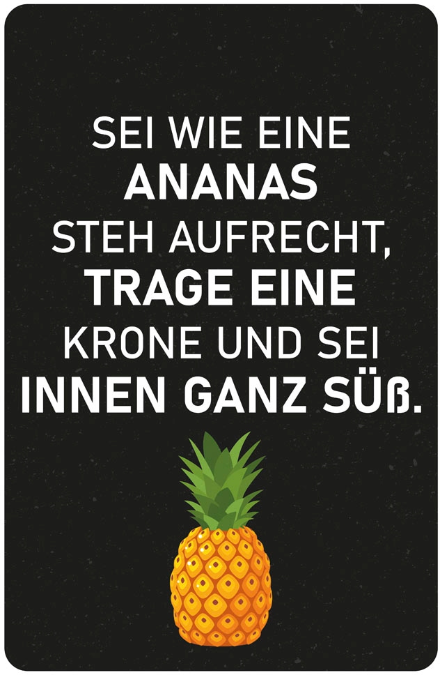 queence Metallbild »Ananas«, Schriftzüge-Schriftzug-Sprüche-Sprüche & Texte-Ananas, (1 St.), Stahlschild, Blechschild, Sprüche, Texte, witzig