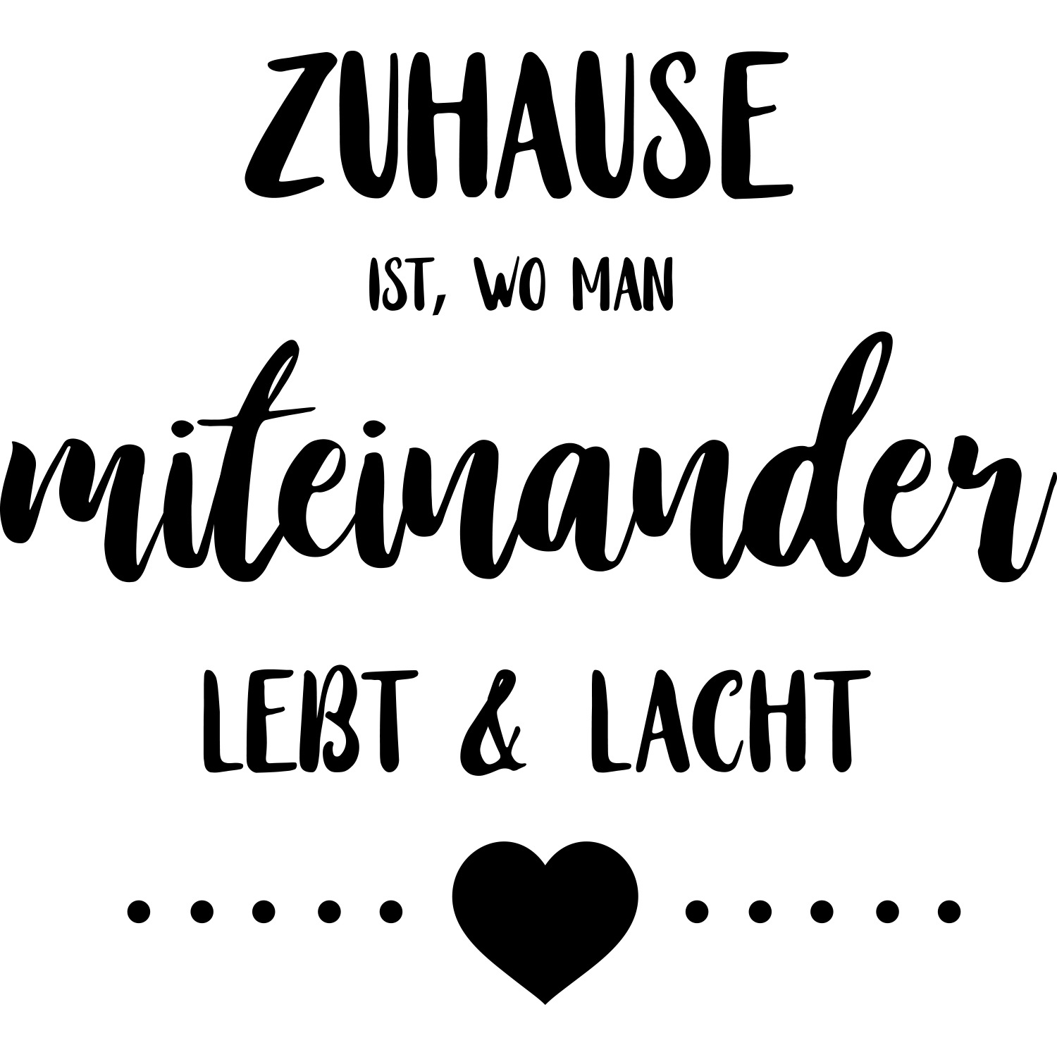 my home Wandtattoo »Zuhause ist, wo man miteinander lebt & lacht«, (1 St.), Wandaufkleber, selbstklebend, rückstandslos abziehbar, Sticker, Spruch