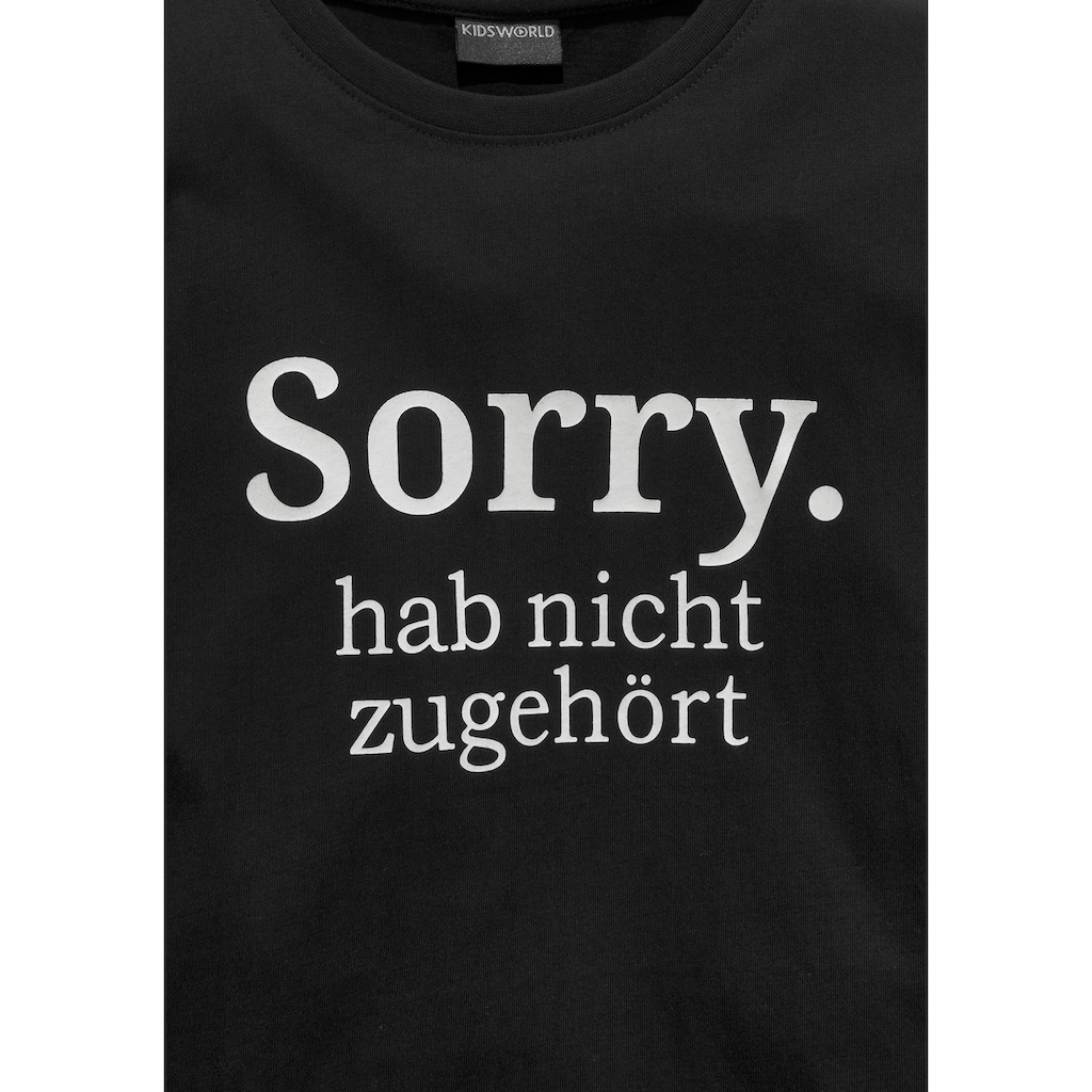 KIDSWORLD Langarmshirt »Sorry. hab nicht zugehört«