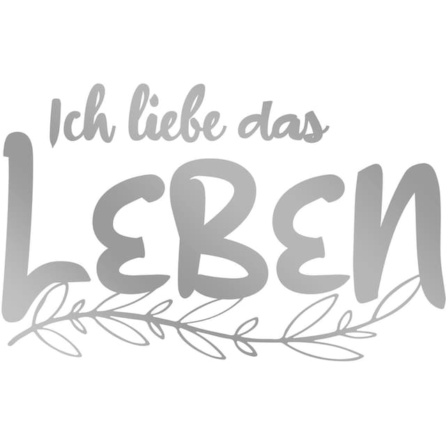 LEBEN«, LIEBE St.) DAS kaufen »ICH auf queence Rechnung (1 Wandtattoo