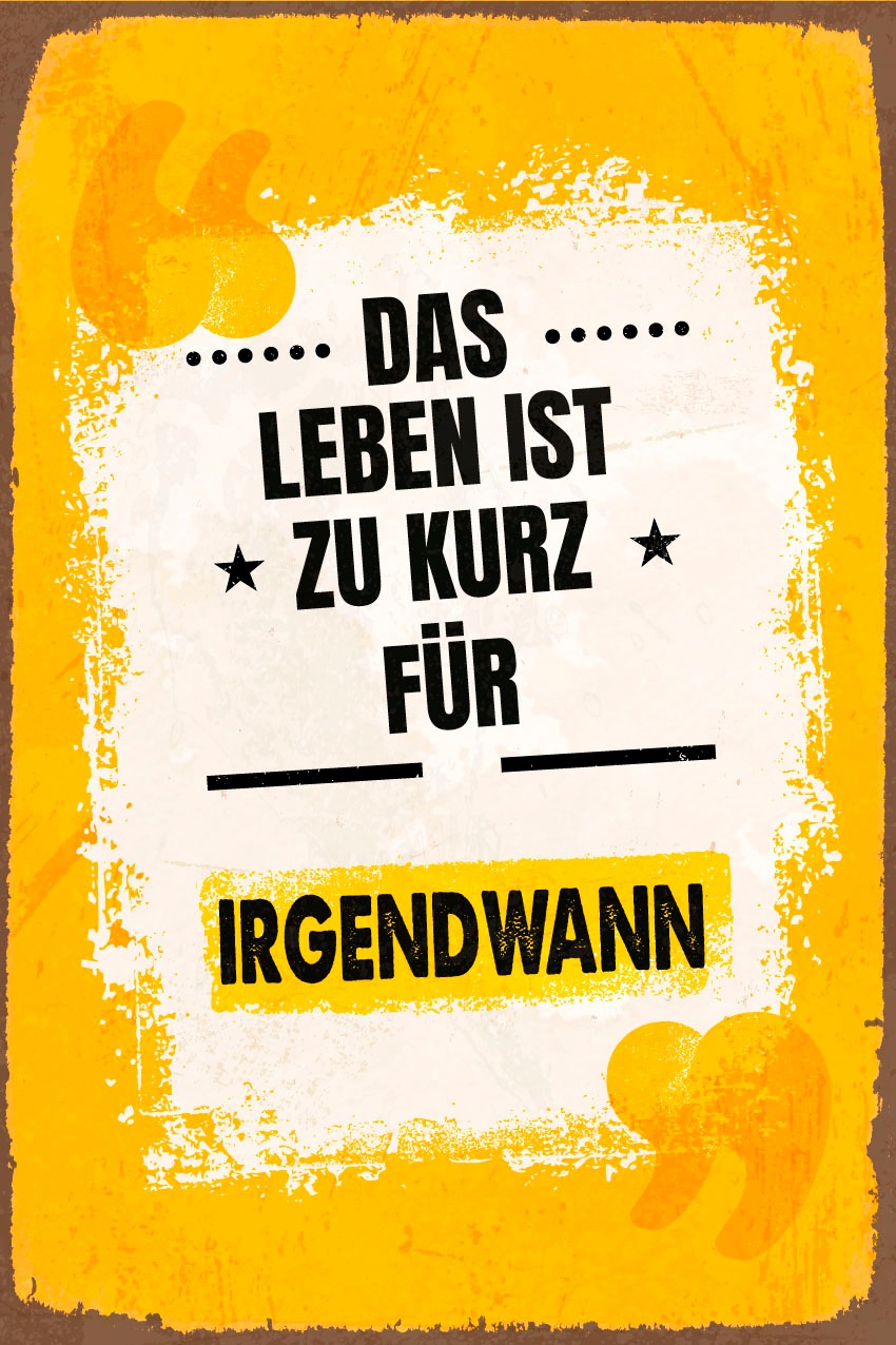 queence Metallbild »Irgendwann«, Schriftzüge-Schriftzug-Motivationsbilder, (1 St.), Stahlschild, Blechschild, Sprüche, Texte, Motivation
