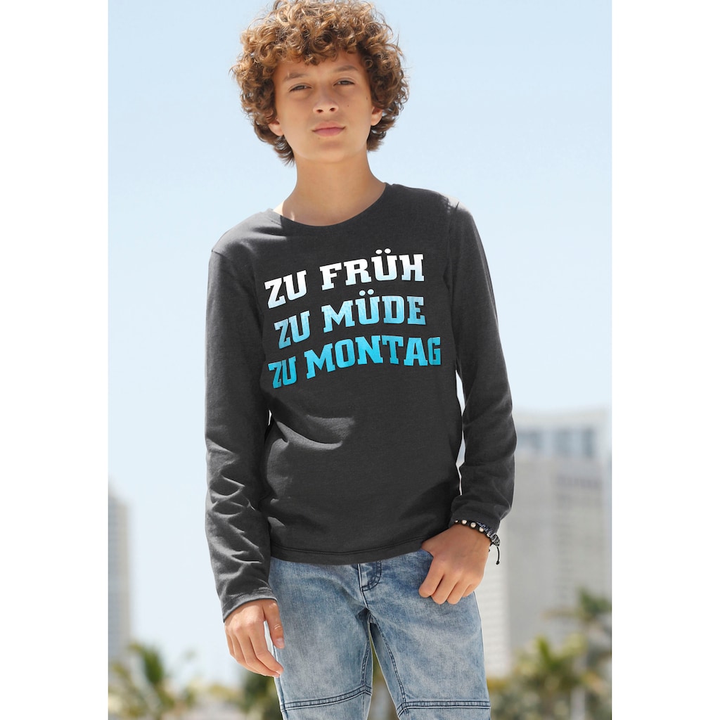 KIDSWORLD Langarmshirt »ZU FRÜH, ZU MÜDE, ZU MONTAG«