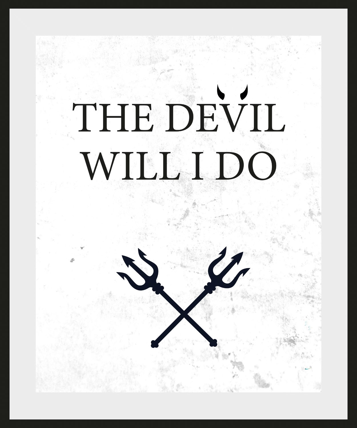 queence Bild »THE DEVIL WILL I DO«, Schriftzug-Humor-Sprüche & Texte-Schwar günstig online kaufen