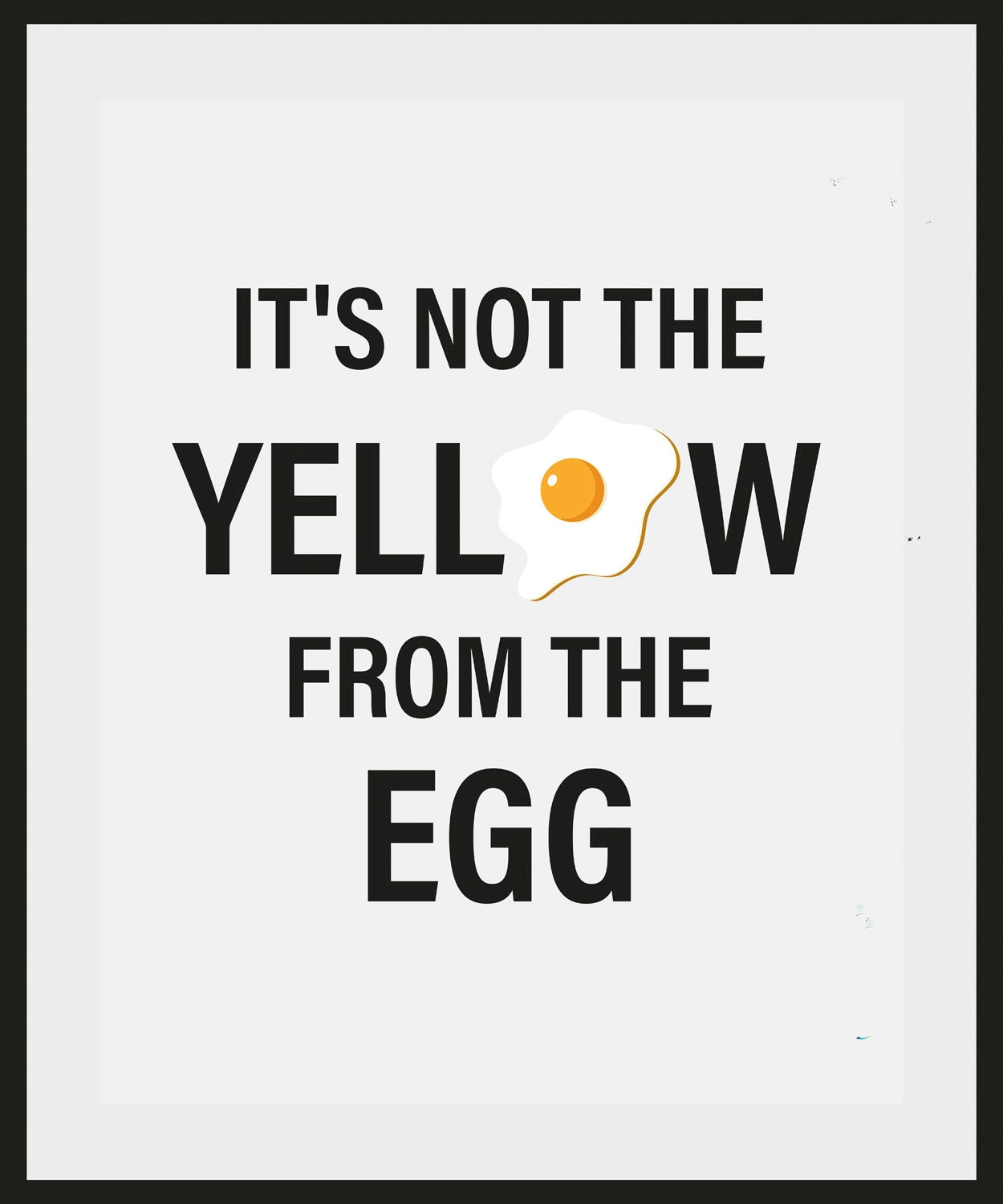 queence Bild »IT'S NOT THE YELLOW FROM THE EGG«, Schriftzug-Humor-Sprüche & günstig online kaufen