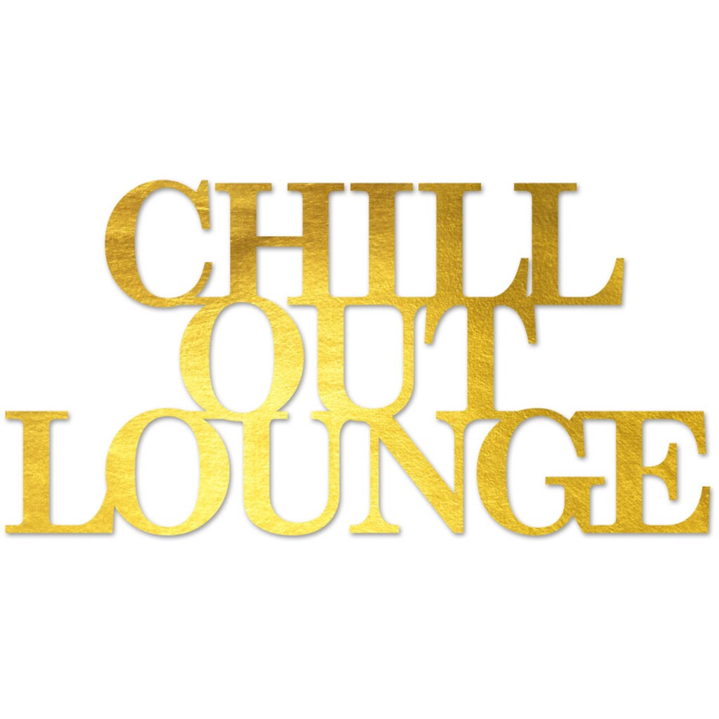 Home affaire Wandbild »Schriftzug "Chill out Lounge"«, Schriftzug