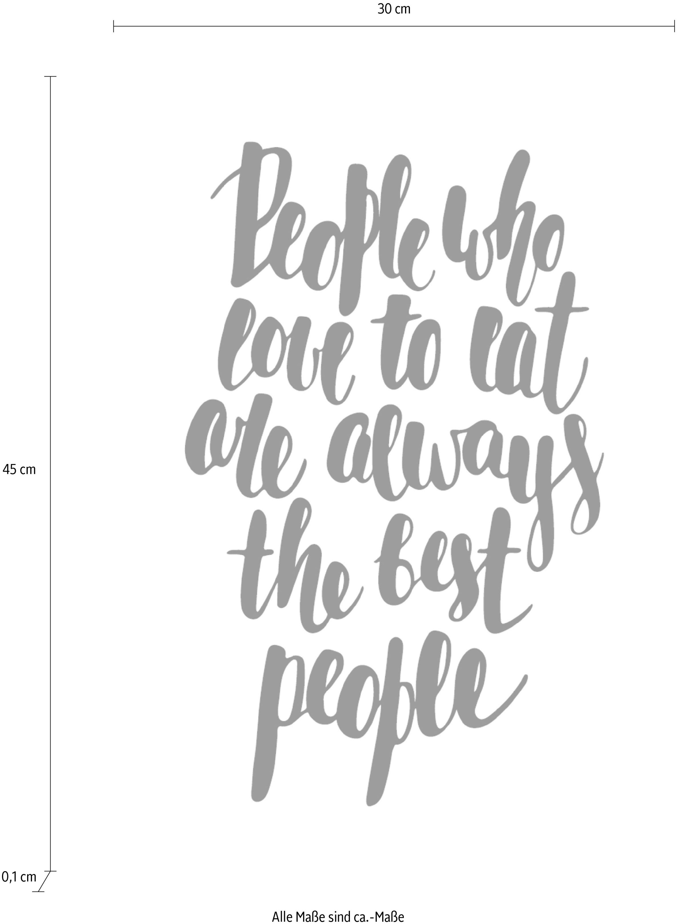 queence Wanddekoobjekt »People who love to eat are always the best people«, Stahlschild, Blechschild, Spruch, Witzig, Wanddeko, retro, 20x30cm