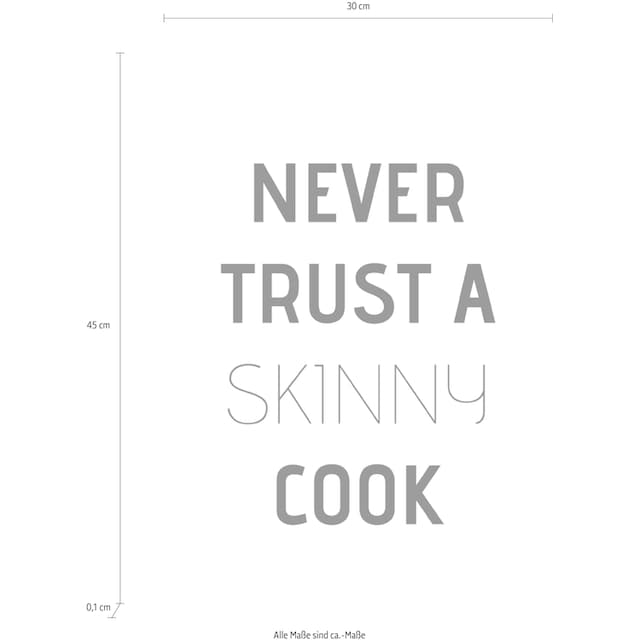 queence Wanddekoobjekt »Never trust a skinny cook«, Schriftzug auf  Stahlblech auf Rechnung bestellen