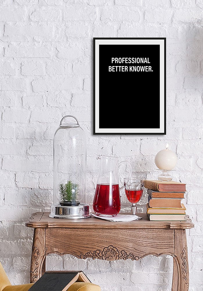 queence Bild »PROFESSIONAL BETTER KNOWER.«, Schriftzug-Humor-Sprüche & Text günstig online kaufen