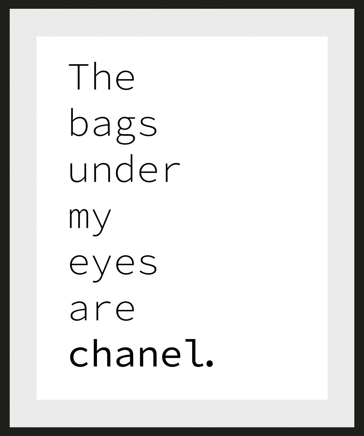 queence Bild »Chanel«, Schriftzüge-Humor-Sprüche & Texte-Schwarz-Weiß, (1 S günstig online kaufen
