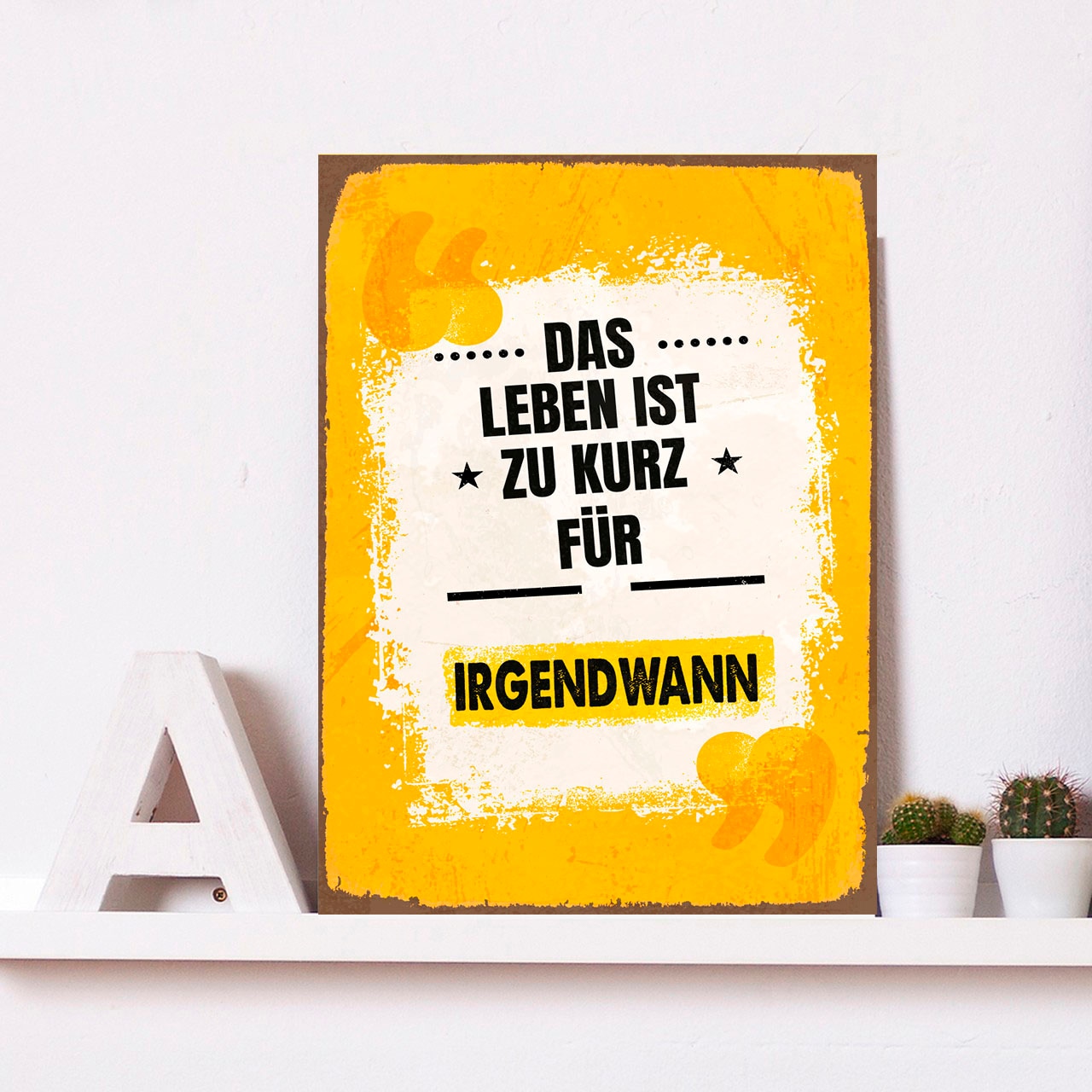 queence Metallbild »Irgendwann«, Schriftzüge-Schriftzug-Motivationsbilder, (1 St.), Stahlschild, Blechschild, Sprüche, Texte, Motivation