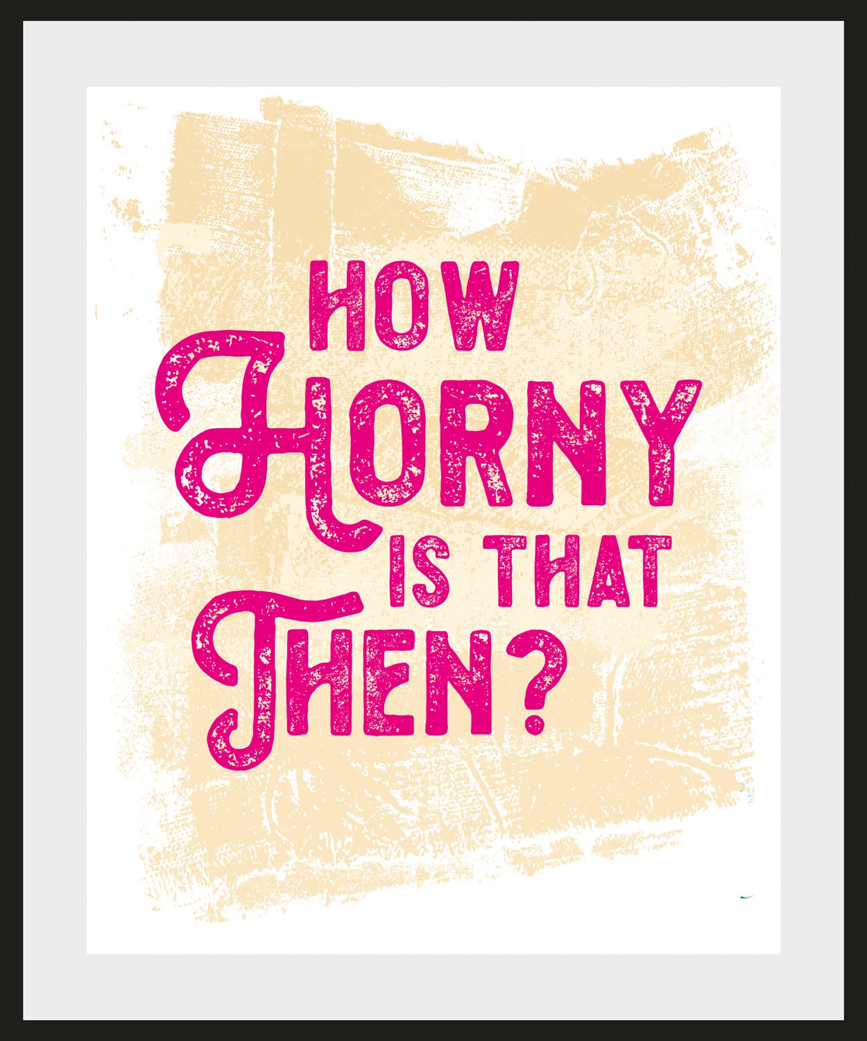 queence Bild "HOW HORNY IS THAT THEN?", Schriftzug, (1 St.) günstig online kaufen