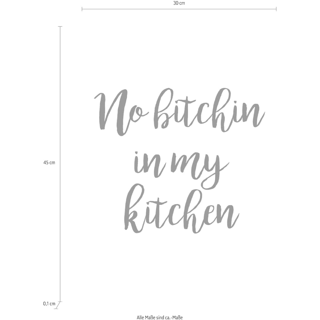 queence Wanddekoobjekt »No bitchin in my kitchen«