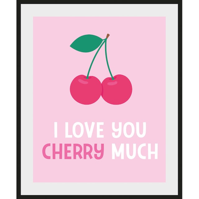 queence Bild »I LOVE YOU CHERRY MUCH«, Schriftzug, (1 St.) online kaufen